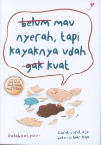 Image of (belum) mau menyerah, tapi kayaknya udah (gak) kuat