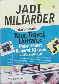 Image of Jadi miliarder dari bisnis tour, travel, umrah...
