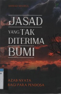 Image of Jasad yang tak diterima bumi : azab nyata bagi para pendosa